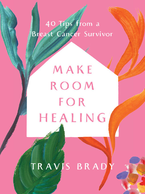 Title details for Make Room for Healing by Travis Brady - Available